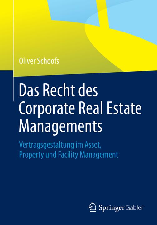 Produktbild Das Recht des Corporate Real Estate Managements (Deutsch, Oliver Schoofs, 2015)