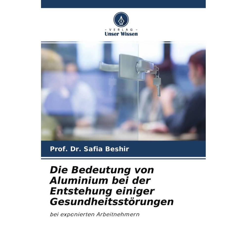 Die Bedeutung von Aluminium bei der Entstehung einiger Gesundheitsstörungen, Fachbücher von Safia Beshir