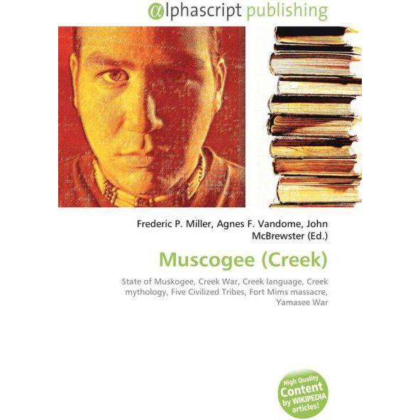 Muscogee (Creek), Fachbücher von Agnes F. Vandome, Frederic P. Miller, John McBrewster