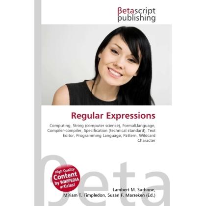 Regular Expressions, Fachbücher von Lambert M. Surhone, Miriam T. Timpledon, Susan F. Marseken