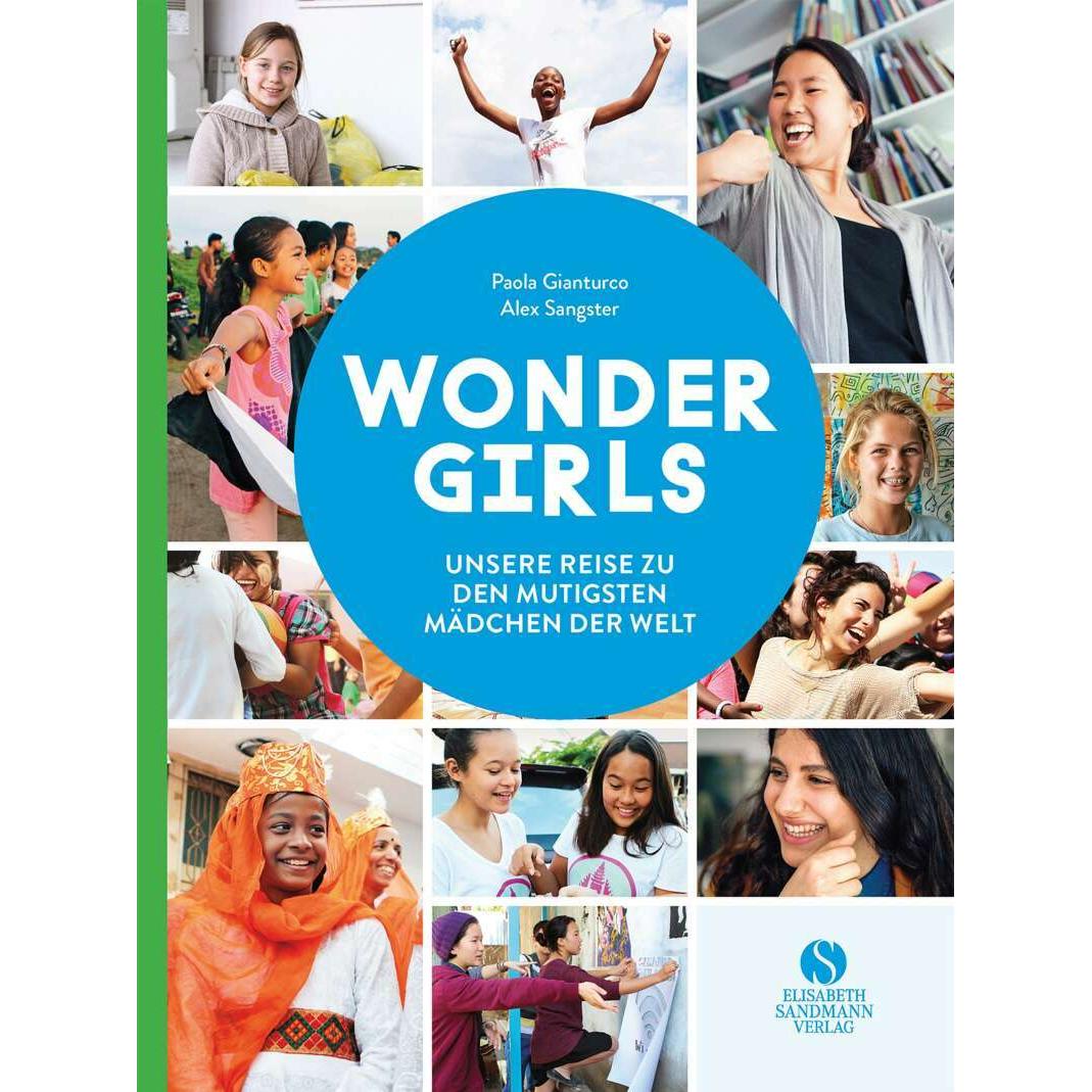 Wonder Girls. Unsere Reise zu den mutigsten Mädchen der Welt, Sachbücher von Alex Sangster
