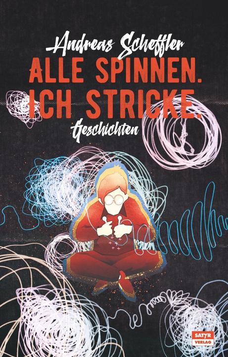Produktbild Alle spinnen. Ich stricke (Deutsch, Andreas Maurenbrecher Scheffler, 2017)
