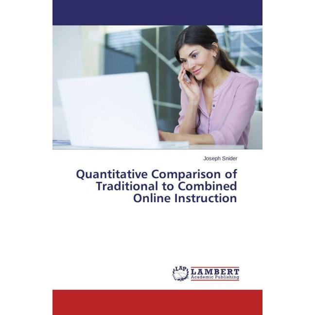 Quantitative Comparison of Traditional to Combined Online Instruction, Fachbücher