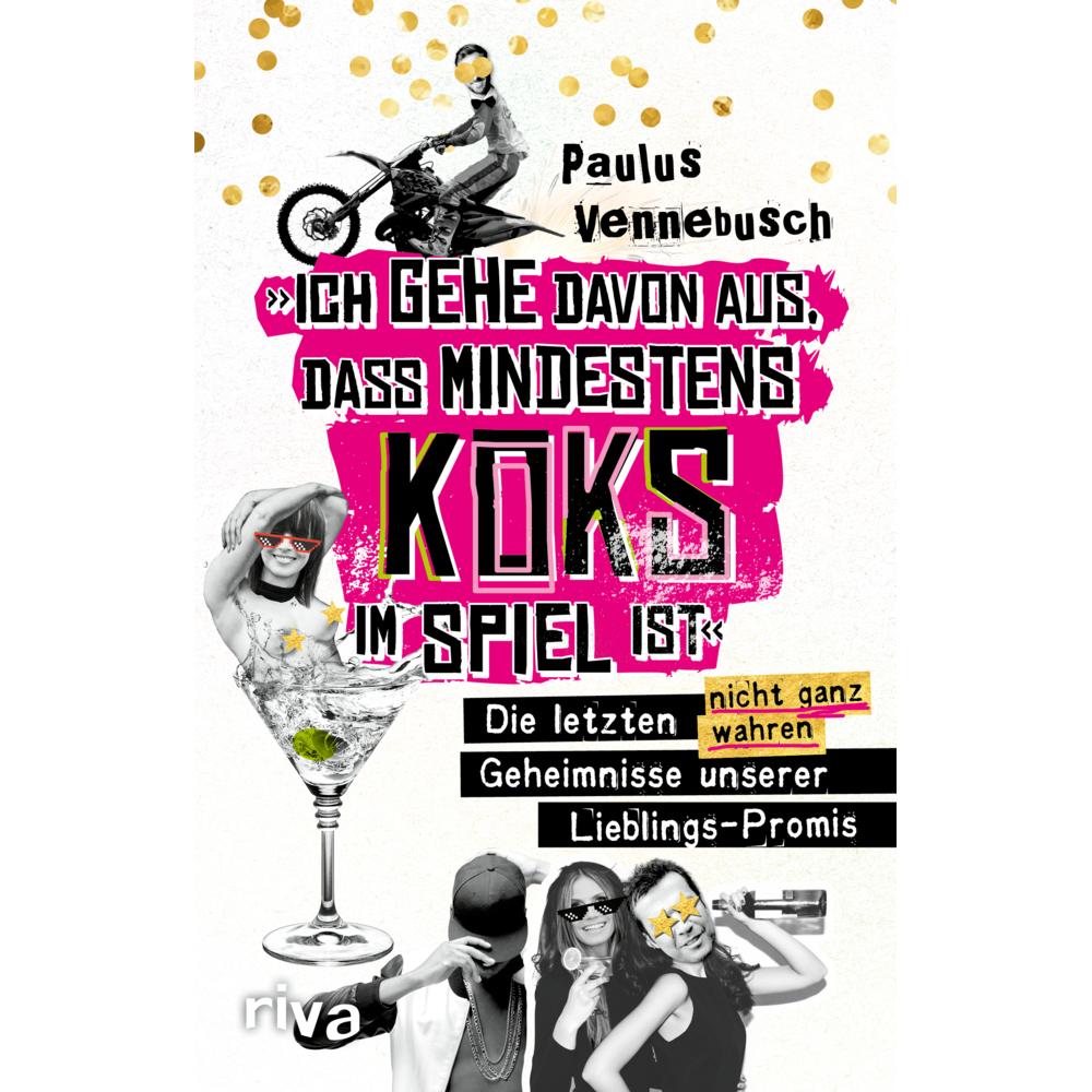 »Ich gehe davon aus, dass mindestens Koks im Spiel ist«, Belletristik von Paulus Vennebusch