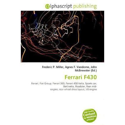 Ferrari F430, Ratgeber von Agnes F. Vandome, Frederic P. Miller, John McBrewster