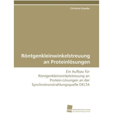Röntgenkleinwinkelstreuung an Proteinlösungen, Fachbücher von Christina Krywka