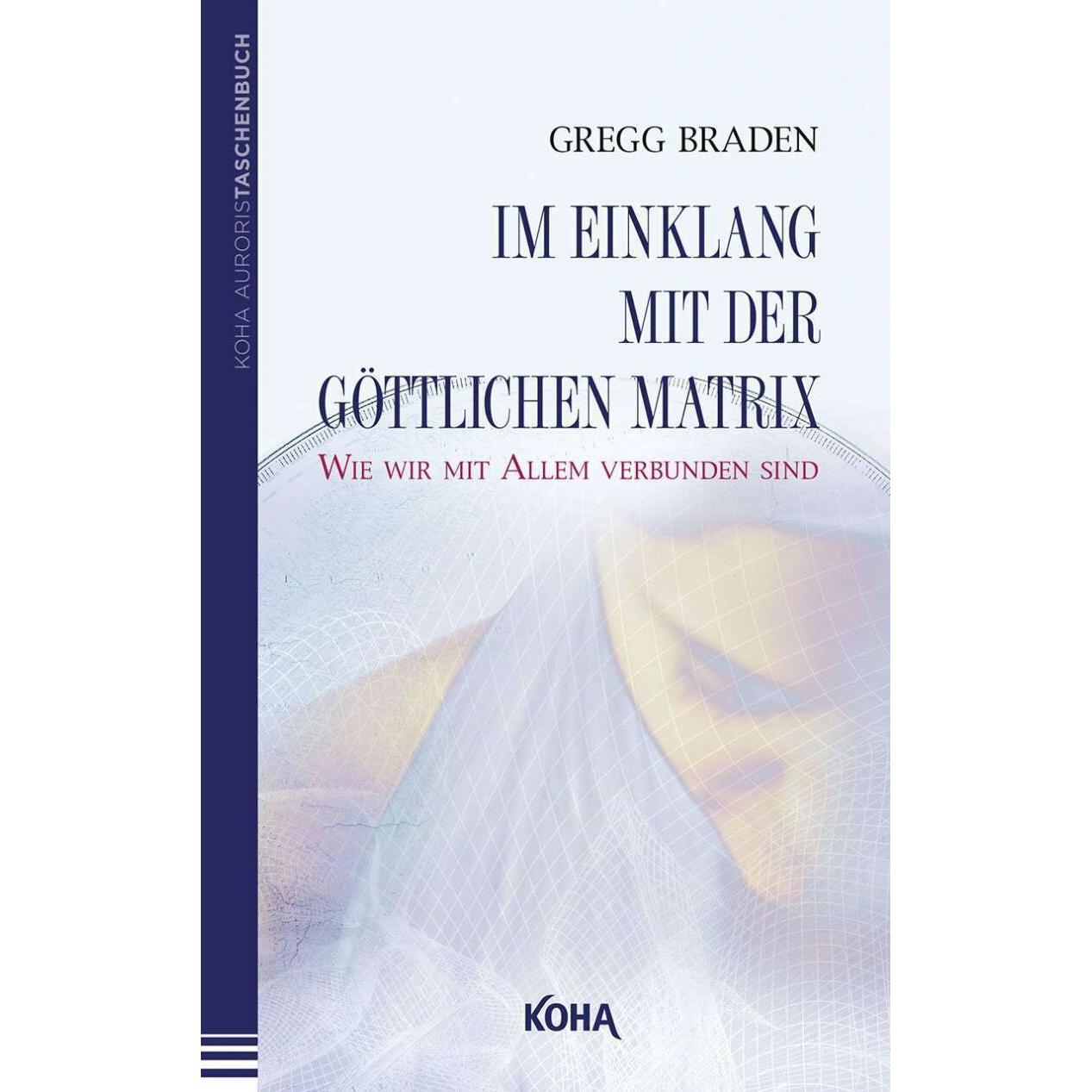 Im Einklang mit der göttlichen Matrix (Broschiert), Fachbücher von Gregg Braden