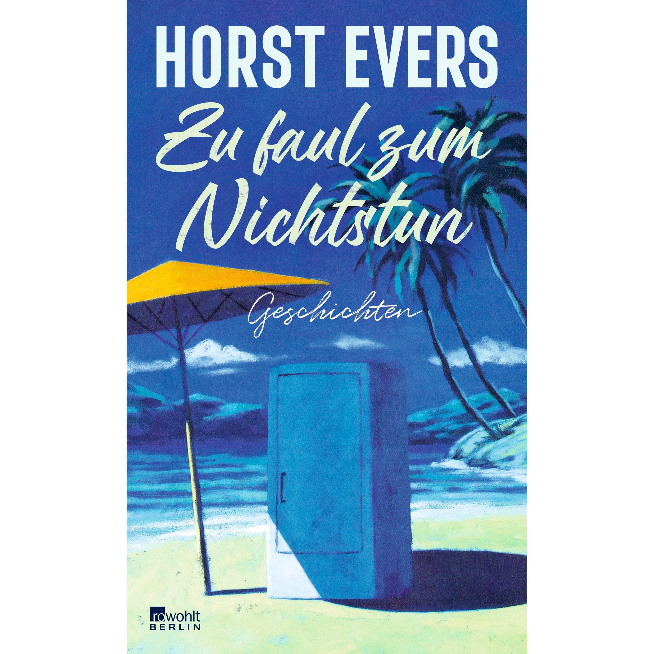 Zu faul zum Nichtstun, Belletristik von Horst Evers