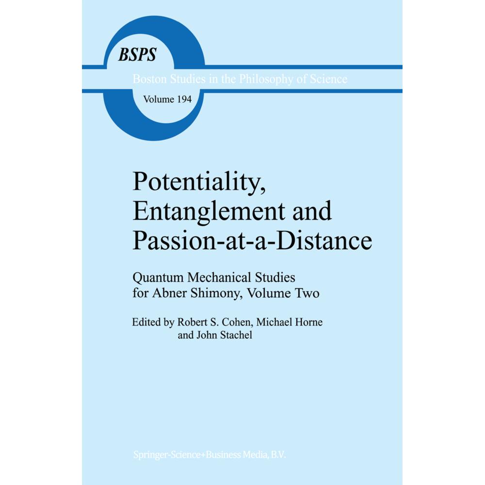 Potentiality, Entanglement and Passion-at-a-Distance, Fachbücher von Robert S. Cohen, M. Horne, J. J. Stachel