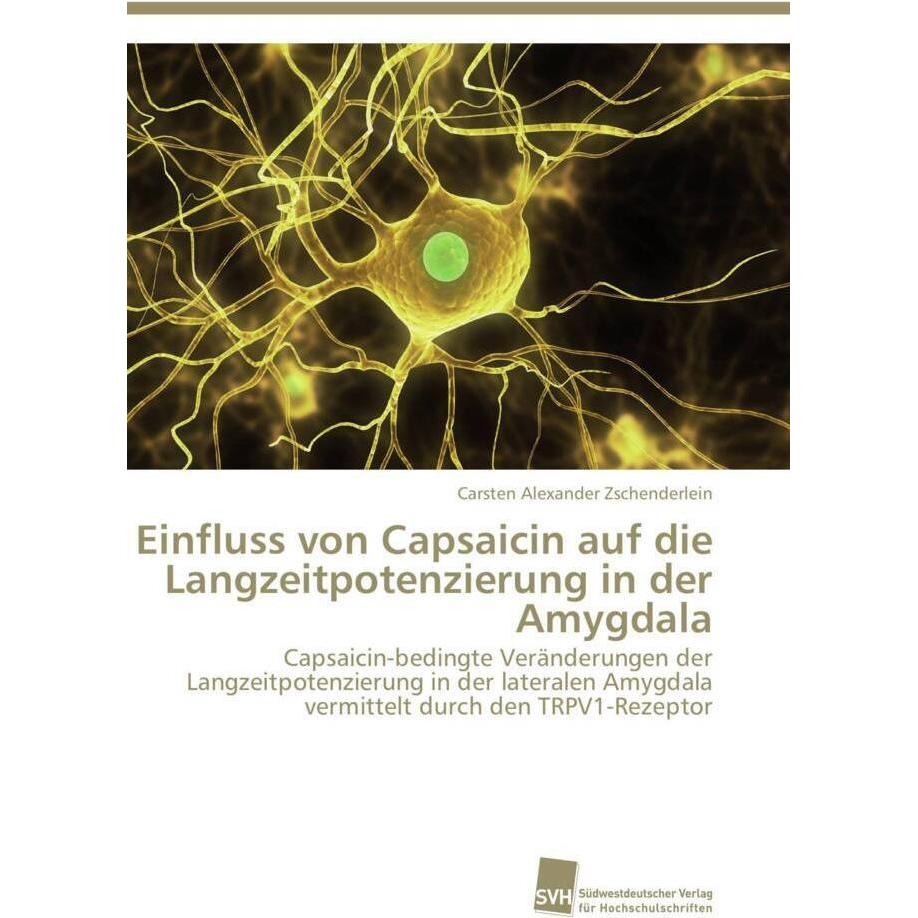 Thumbnail - Einfluss von Capsaicin auf die Langzeitpotenzierung in der Amygdala, Fachbücher von Carsten Alexander Zschenderlein