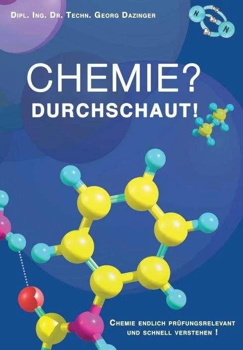 Produktbild Chemie? Durchschaut! (Deutsch, Georg Dazinger, Georg Dazinger Burgstaller, 2018)
