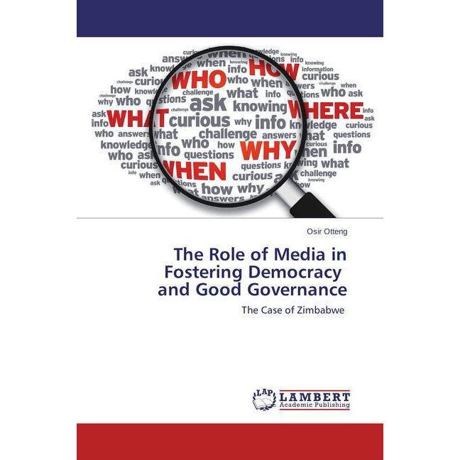 The Role of Media in Fostering Democracy and Good Governance, Fachbücher von Osir Otteng