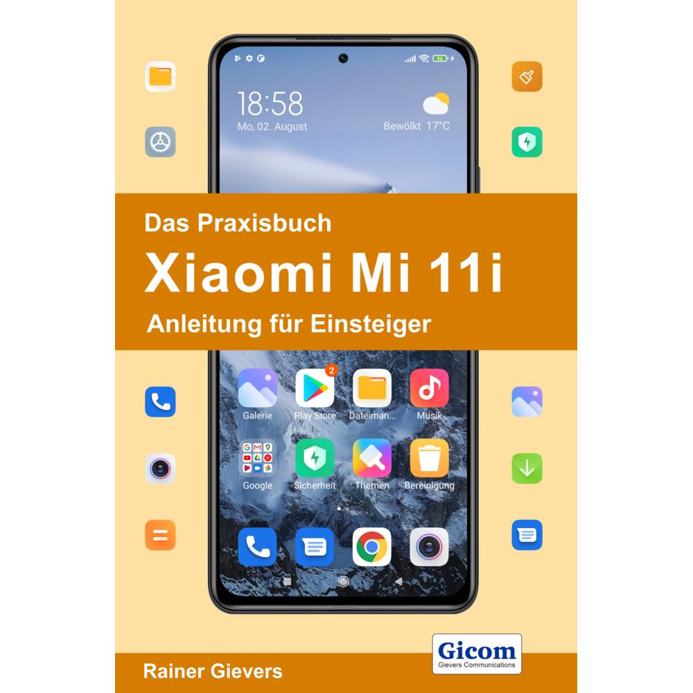 Gievers:Das Praxisbuch Xiaomi Mi 11i -, Ratgeber von Rainer Gievers