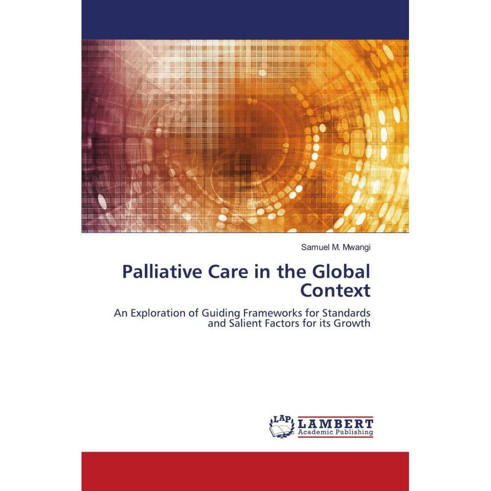 Palliative Care in the Global Context, Fachbücher von Samuel M. Mwangi