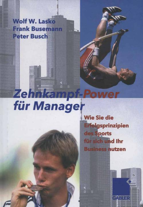 Produktbild Zehnkampf-Power für Manager (Deutsch, Frank Busemann, Peter Busch, Wolf Lasko, 2012)