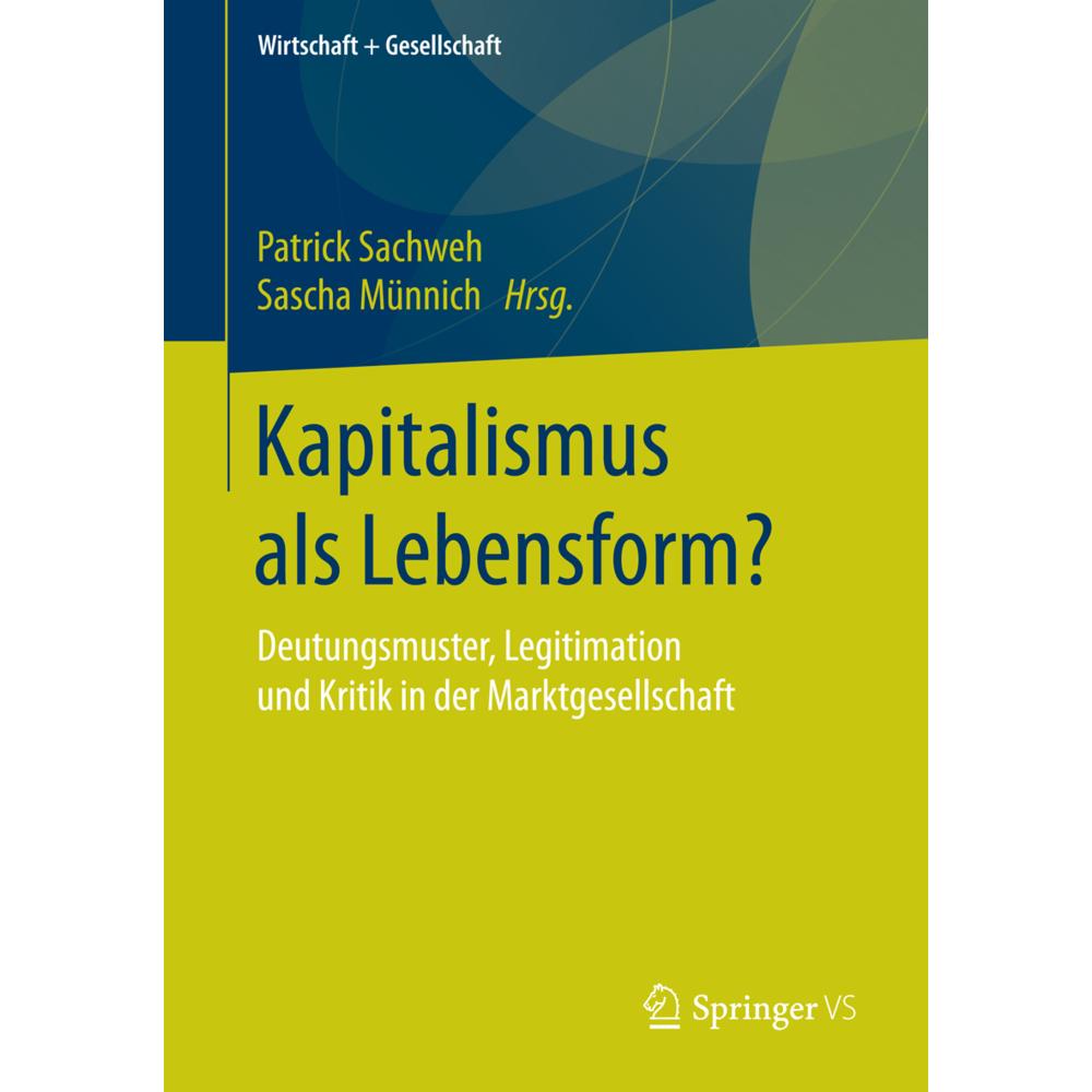 Kapitalismus als Lebensform?, Fachbücher von Sascha Münnich, Patrick Sachweh