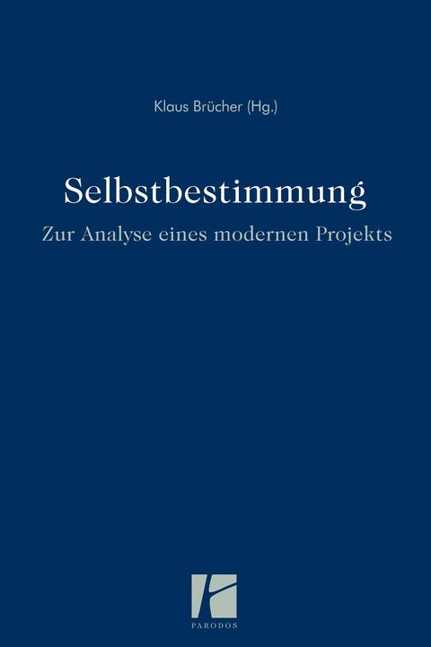 Produktbild Selbstbestimmung - zur Analyse eines modernen Projekts (Deutsch, Klaus Brcher, 2015)