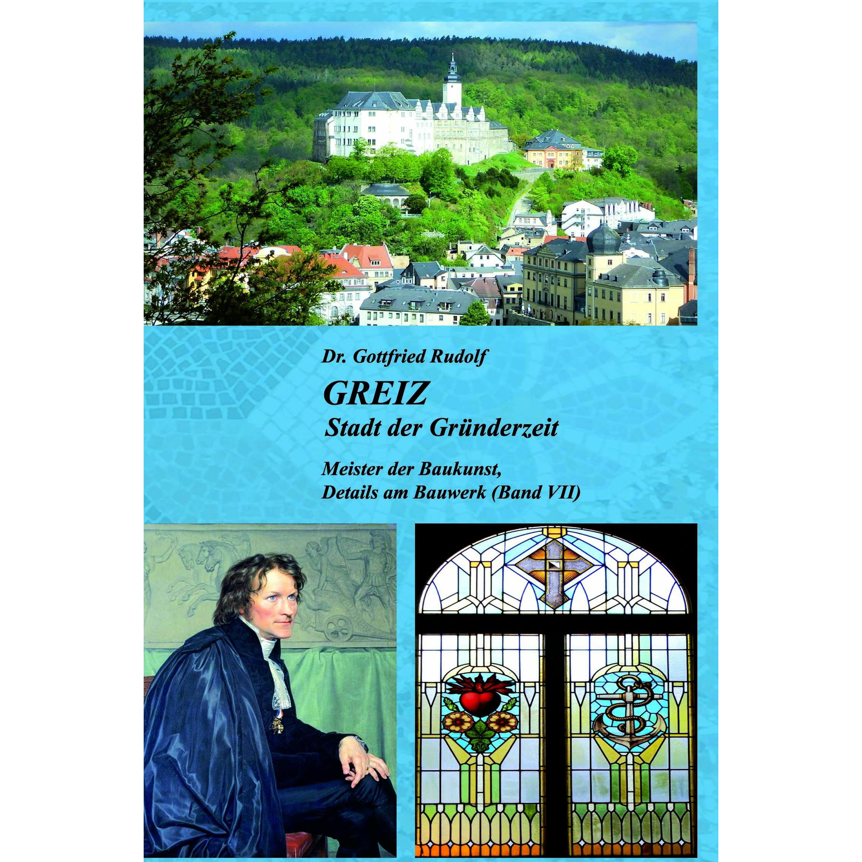 Rudolf:GREIZ - Stadt der Gründerzeit (B, Fachbücher von Gottfried Rudolf