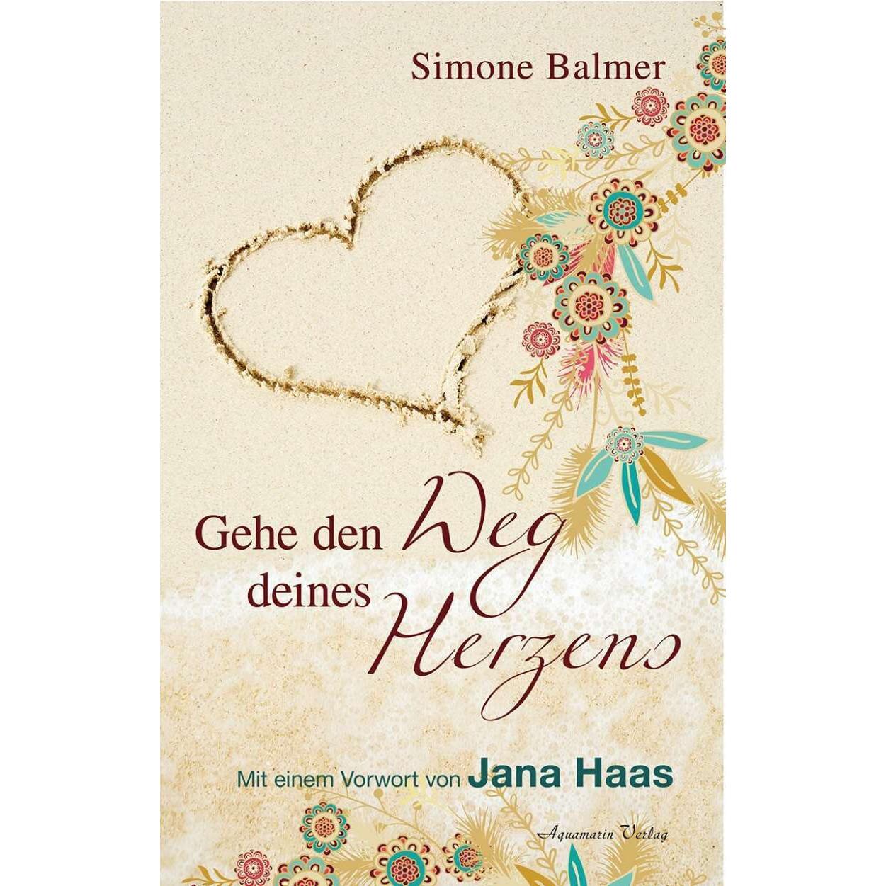 Gehe den Weg deines Herzens, Ratgeber von Simone Balmer