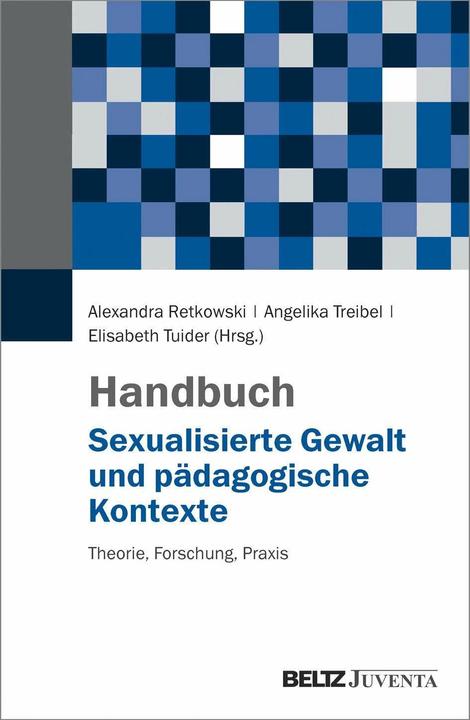 Produktbild Handbuch Sexualisierte Gewalt und pädagogische Kontexte (Deutsch, Alexandra Retkowski, Angelika Treibel, Elisabeth Tuider, 2018)