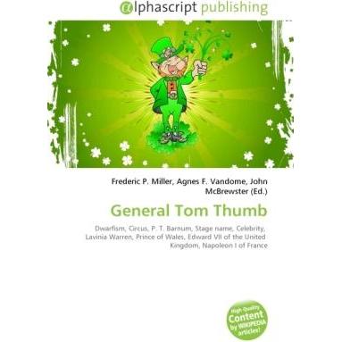 General Tom Thumb, Fachbücher von Frederic P. Miller, John McBrewster, Agnes F. Vandome