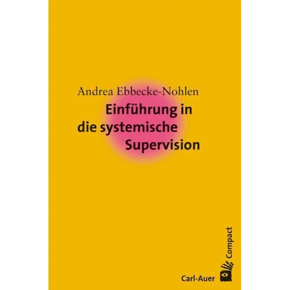 Einführung in die systemische Supervision, Fachbücher von Andrea Ebecke-Nohlen
