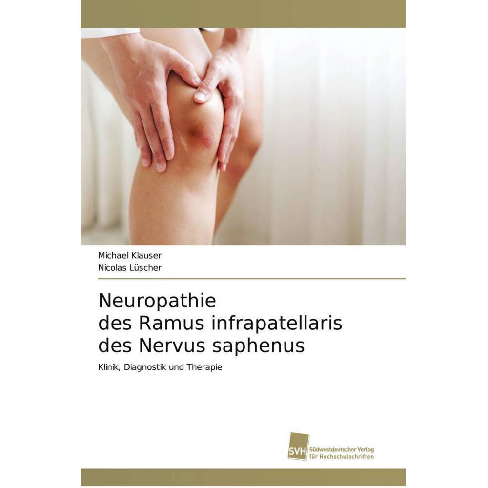 Neuropathie des Ramus infrapatellaris des Nervus saphenus, Fachbücher von Nicolas Lüscher, Michael Klauser
