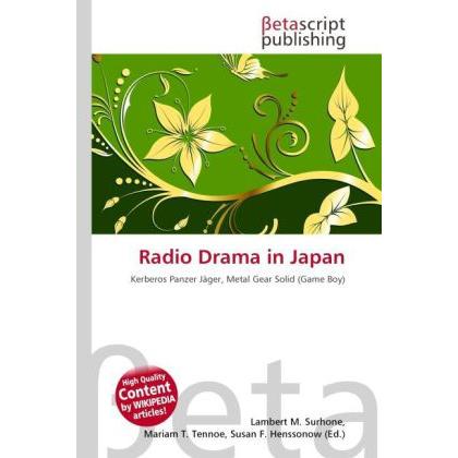 Radio Drama in Japan, Fachbücher von Lambert M. Surhone, Mariam T. Tennoe, Susan F. Henssonow