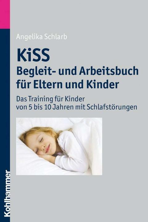 Produktbild KiSS - Begleit- und Arbeitsbuch für Eltern und Kinder (Deutsch, Angelika A. Schlarb, 2013)