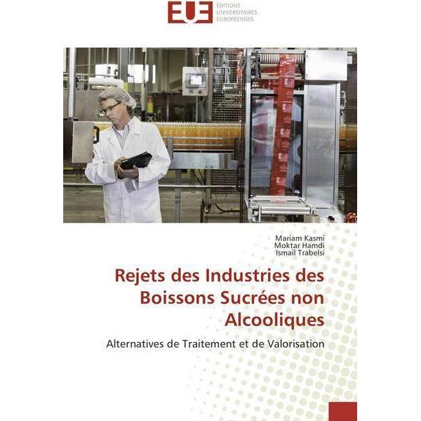 Rejets des Industries des Boissons Sucrées non Alcooliques, Fachbücher von Moktar Hamdi, Mariam Kasmi, Ismail Trabelsi