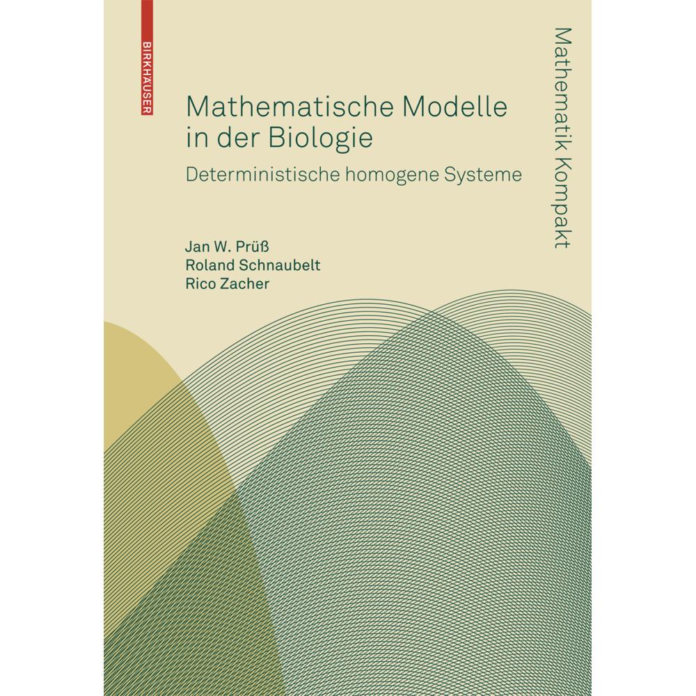 Mathematische Modelle in der Biologie, Fachbücher von Jan W. Prüss, Roland Schnaubelt, Rico Zacher