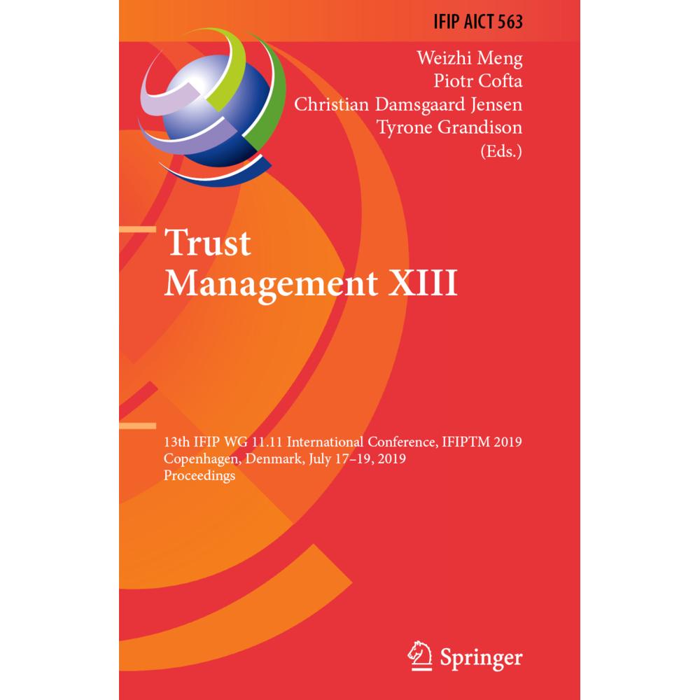 Trust Management XIII, Fachbücher von Weizhi Meng, Christian Damsgaard Jensen, Tyrone Grandison, Piotr Cofta