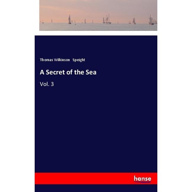 A Secret of the Sea, Belletristik von Thomas Wilkinson Speight