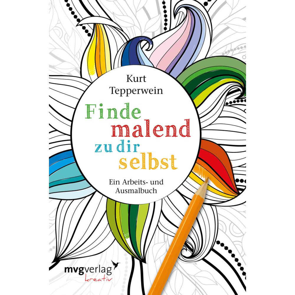 Finde malend zu dir selbst, Ratgeber von Kurt Tepperwein