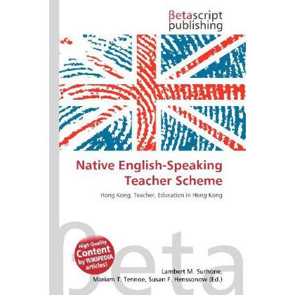 Native English-Speaking Teacher Scheme, Fachbücher von Lambert M. Surhone, Mariam T. Tennoe, Susan F. Henssonow