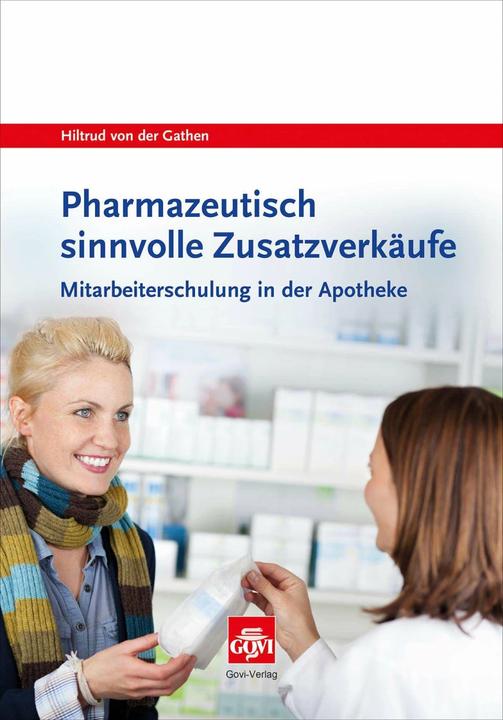 Produktbild Pharmazeutisch sinnvolle Zusatzverkäufe (Deutsch, Hiltrud von der Gathen, 2015)