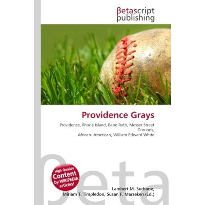 Providence Grays, Ratgeber von Lambert M. Surhone, Miriam T. Timpledon, Susan F. Marseken