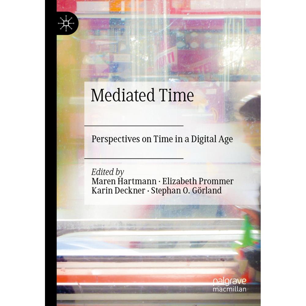 Mediated Time, Fachbücher von Elizabeth Prommer, Maren Hartmann, Karin Deckner, Stephan O. Görland