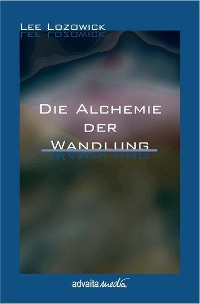 Produktbild Die Alchemie der Wandlung (Deutsch, Lee Lozowick, 2020)