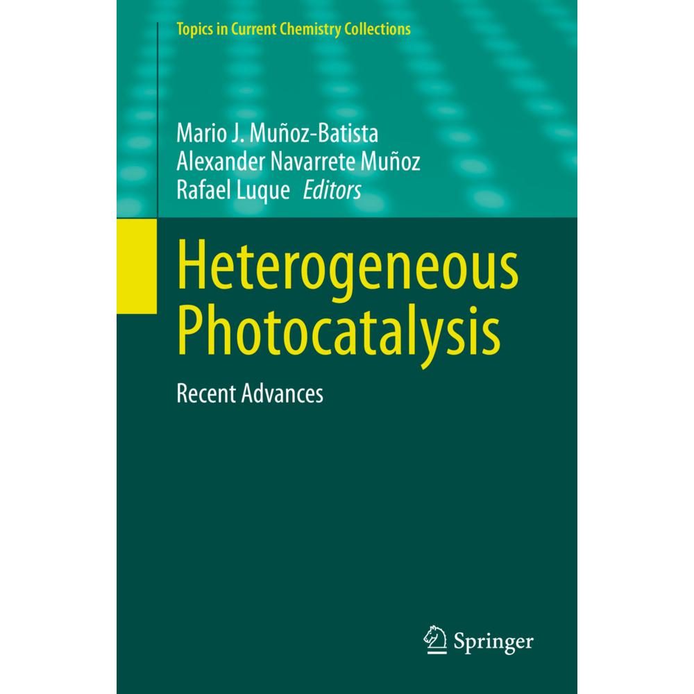 Heterogeneous Photocatalysis, Fachbücher von Rafael Luque, Alexander Navarrete Muñoz, Mario J. Muñoz-Batista