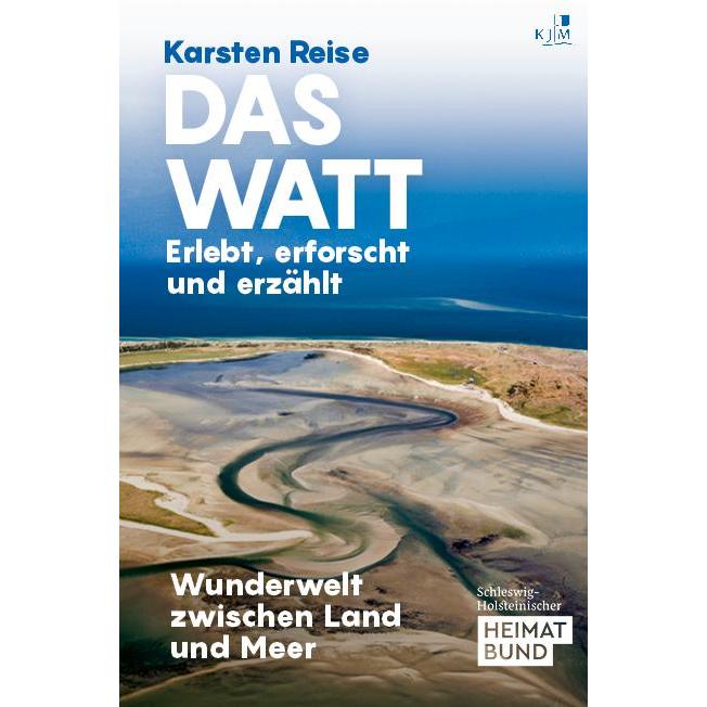 Das Watt. Erlebt, erforscht und erzählt, Fachbücher von Karsten Reise