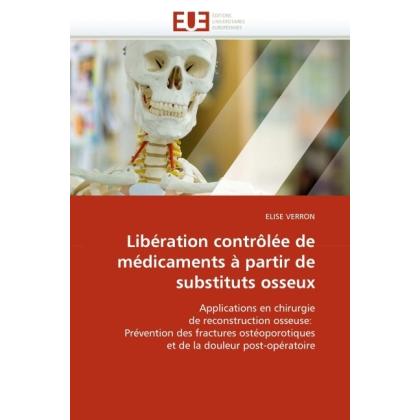 Thumbnail - Libération contrôlée de médicaments à partir de substituts osseux, Fachbücher von Elise Verron