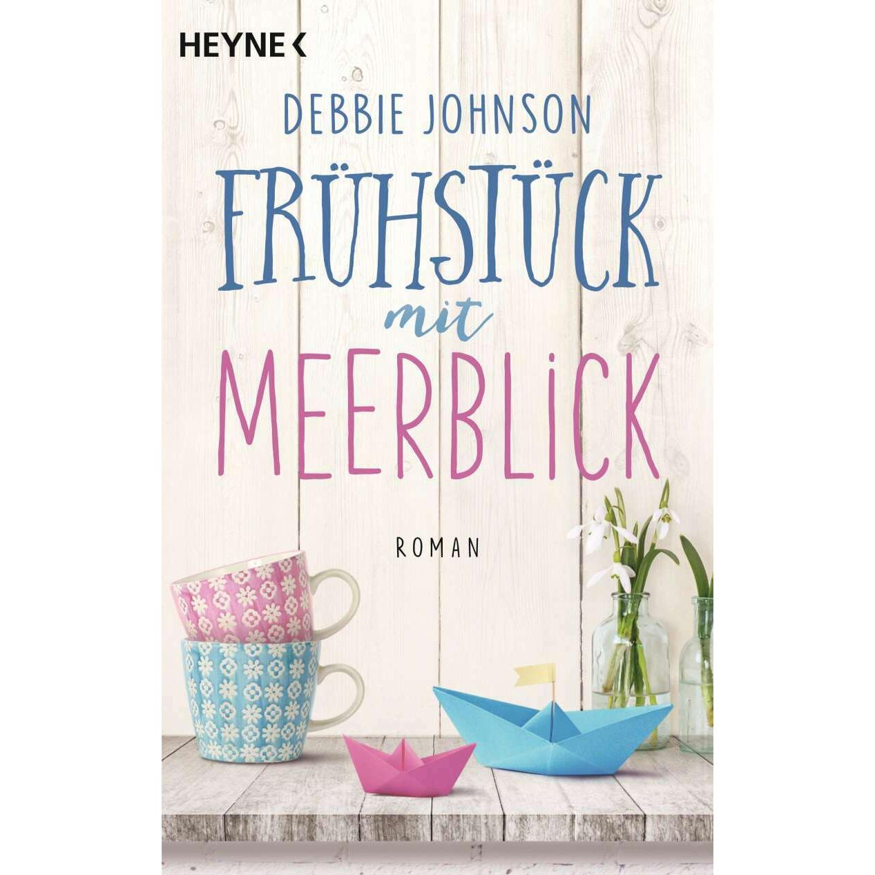 Frühstück mit Meerblick, Belletristik von Debbie Johnson, Hanne Hammer