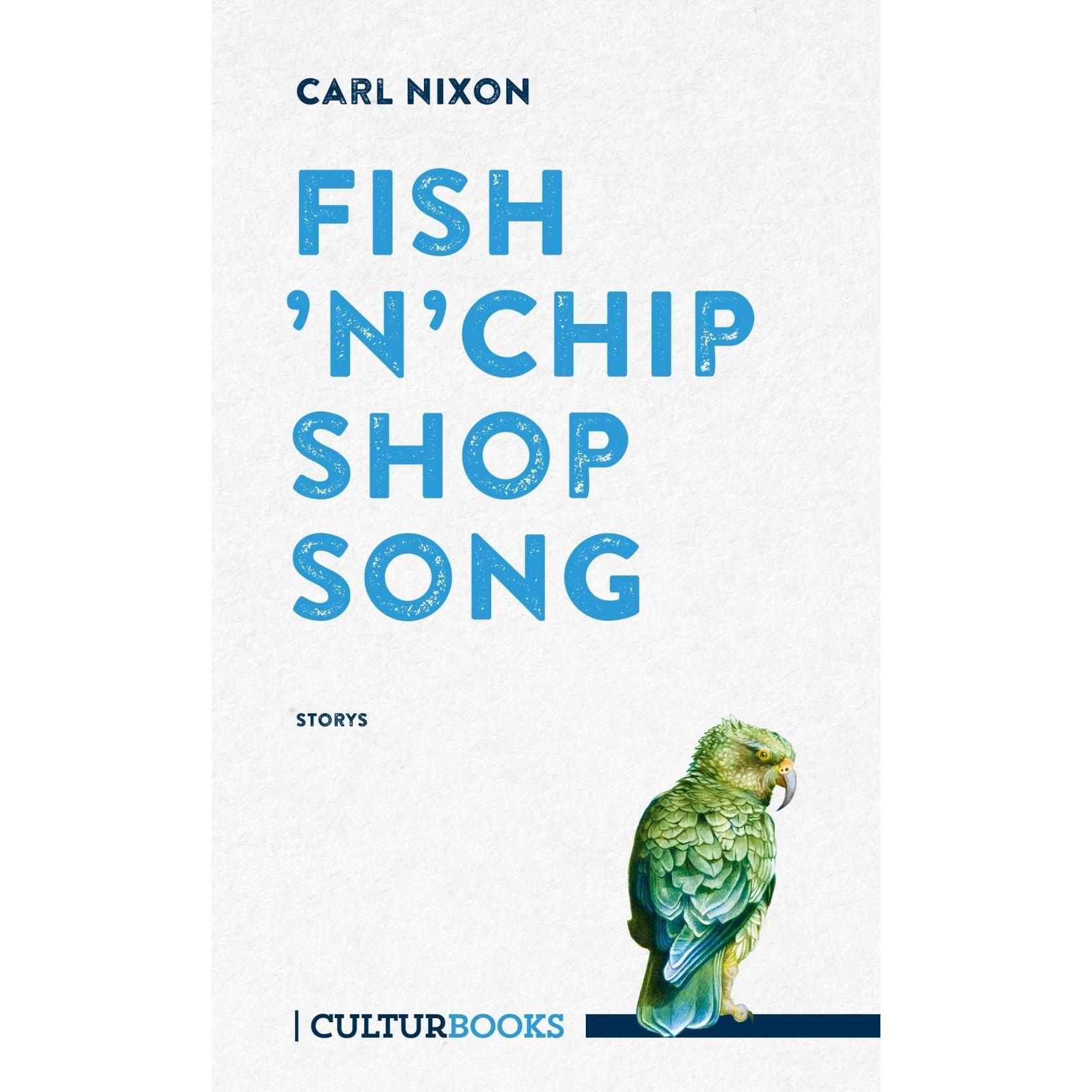 Fish /'n/' Chip Shop Song, Belletristik von Carl Nixon