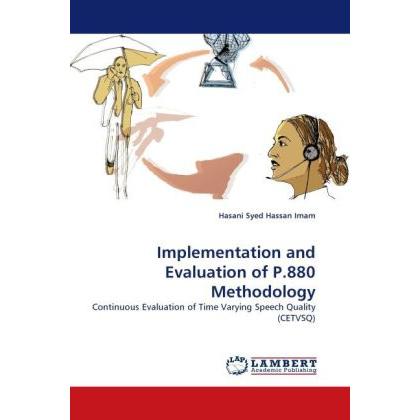 Implementation and Evaluation of P.880 Methodology, Fachbücher von Hasani Syed Hassan Imam