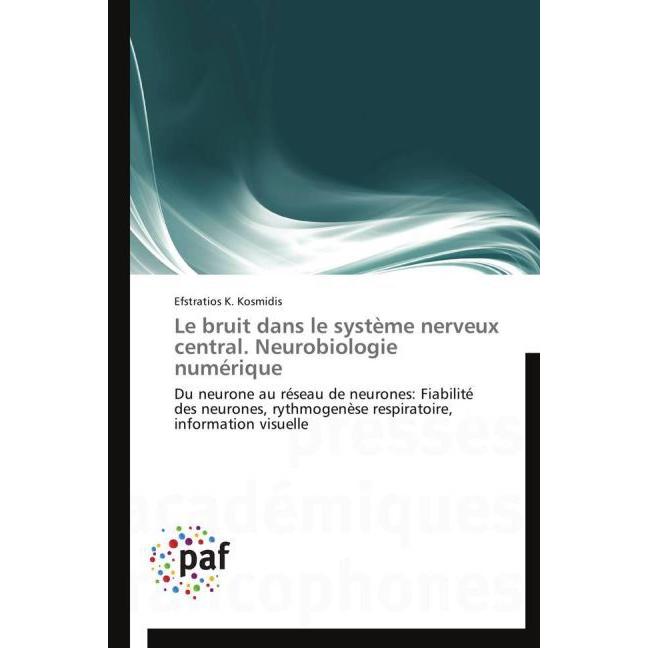 Le bruit dans le système nerveux central. Neurobiologie numérique, Fachbücher
