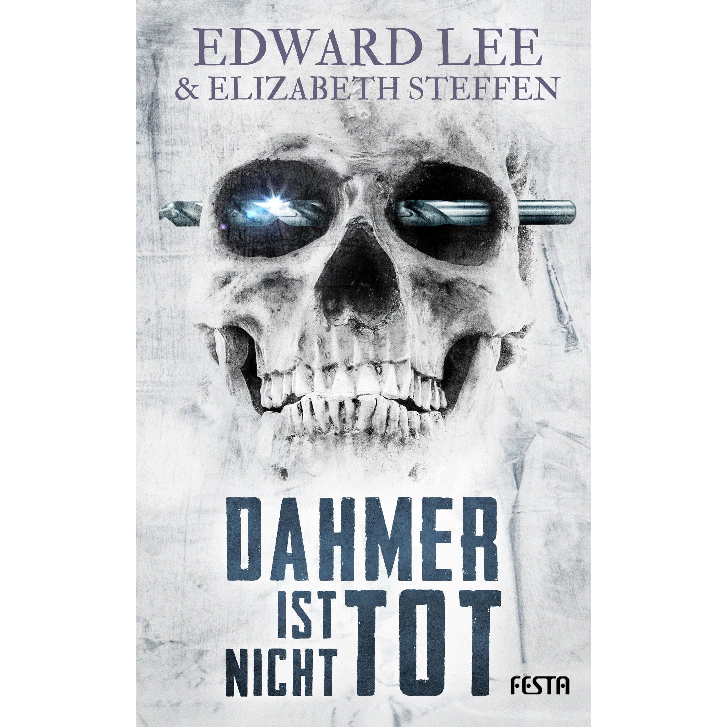 Dahmer ist nicht tot, Belletristik von Edward Lee, Elizabeth Steffen