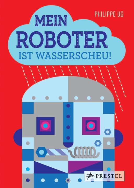 Produktbild Mein Roboter ist wasserscheu! (Deutsch, Philippe UG, 2014)