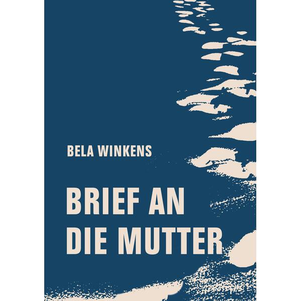 Brief an die Mutter, Belletristik von Bela Winkens