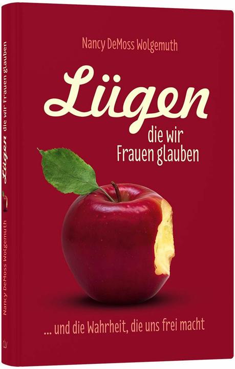 Lügen, die wir Frauen glauben (Deutsch, Marlies Stubenitzky, Nancy L DeMoss, 2009)